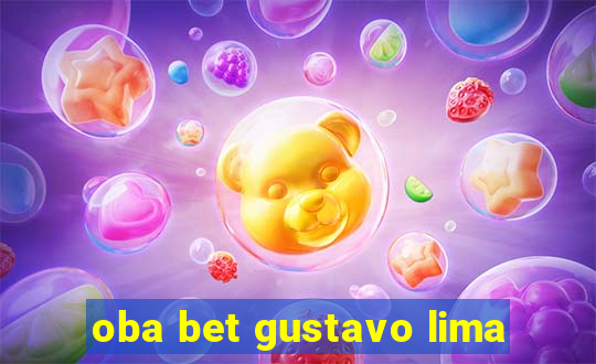 oba bet gustavo lima